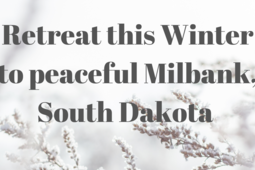 Retreat to Peaceful Milbank, SD and save.